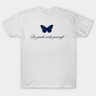 Embrace Your Wings Be Gentle with Yourself T-Shirt